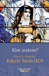 Kim jestem? Rzecz o świętej Edycie Stein OCD - Edyta Stein, Mariusz Rosik