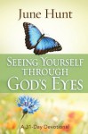 Seeing Yourself Through God's Eyes - June Hunt