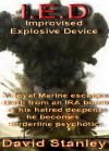 I.E.D. Improvised Explosive Device - David Stanley