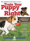 The American Kennel Club's Train Your Puppy Right - American Kennel Club