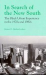 In Search of the New South: The Black Urban Experience in the 1970s and 1980s - Robert D. Bullard