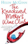 The Knackered Mother's Wine Club - Helen McGinn