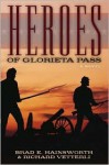 Heroes of Glorieta Pass - Brad Hainsworth, Richard Vetterli