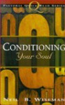 Conditioning Your Soul - Neil B. Wiseman