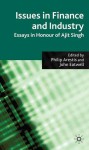 Issues in Finance and Industry: Essays in Honour of Ajit Singh - Philip Arestis, Philip Arestis