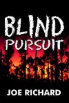 Blind Pursuit - Joe Richard