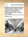 Remarks upon the history of the life of Reginald Pole. By Edward Stone, clerk, A.M. and late fellow of Wadham College, Oxford. The second edition, revised, corrected, and enlarged. - Edward Stone