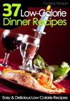 37 Low-Calorie Dinner Recipes - Easy and Delicious Low Calorie Recipes - Cooking Penguin