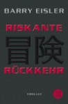 Riskante Ruckkehr - Barry Eisler