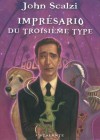 Impresario du troisième type - John Scalzi