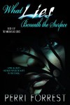 What Lies Beneath the Surface (Installment II in the Pandora's Box series) - Perri Forrest, Dynasty's Cover Me