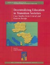 Decentralizing Education in Transition Societies: Case Studies from Central and Eastern Europe - Policy World Bank