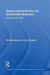 Sustainable Business in Service Companies: Lessons from IKEA (Routledge Studies in Management, Organizations and Society) - Bo Edvardsson, Bo Enquist