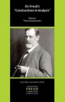 On Freud's "Constructions In Analysis" (Ipa Contemporary Freud: Turning Points & Critical Issues) - Thierry Bokanowski, Georges Pragier