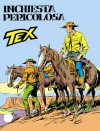 Tex n. 264: Inchiesta pericolosa - Gianluigi Bonelli, Vincenzo Monti, Giovanni Ticci, Aurelio Galleppini