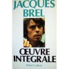 Oeuvre intégrale - Jacques Brel