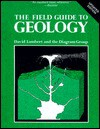 The Field Guide to Geology, Updated Edition - David Lambert