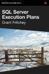 SQL Server Execution Plans - Grant Fritchey