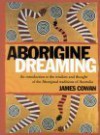 Aborigine Dreaming: An Introduction to the Wisdom and Magic of the Aboriginal Traditions - James Cowan