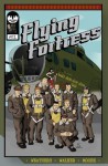 Flying Fortress #1 - Andrew Walker, Eric Weathers, Andy Moore