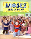 Moses Sees a Play - Isaac Millman