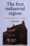 The First Industrial Region: North West England c. 1700-60 - Jon Stobart