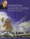 Tatarstan: A "Can-Do" Culture: President Mintimer Shaimiev and the Power of Common Sense - Ravil Bukharaev