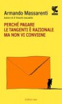 Perché pagare le tangenti è razionale ma non vi conviene - Armando Massarenti