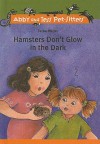 Hamsters Don't Glow in the Dark - Trina Wiebe, Marisol Sarrazin