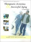 The Bio-psychosocial Approach to Therapeutic Activities & Successful Aging - Susan Brhel, John Brhel, Christine McCord