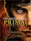 Primal Appetite - Belladonna Bordeaux