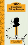100 Crime Fiction Writing Prompts (Fiction Ideas Vol. 7) - Kate M. Colby