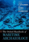 The Oxford Handbook of Maritime Archaeology - Alexis Catsambis, Ben Ford, Donny L. Hamilton