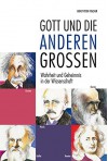 Gott und die anderen Großen - Wahrheit und Geheimnis in der Wissenschaft (1 Buch, gebunden, 176 Seiten) - Ernst Peter Fischer