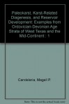 Paleokarst, Karst-Related Diagenesis, and Reservoir Development: Examples from Ordovician-Devonian Age Strata of West Texas and the Mid-Continent : 1 - Magell P. Candelaria, Christy L. Reed