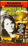 Shawn Robbins' Prophecies for the End of Time - Shawn Robbins, Edward Susman