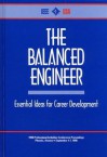 The Balanced Engineer: Essential Ideas for Career Development - Institute of Electrical and Electronics Engineers, Inc.