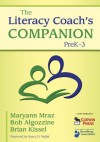 The Literacy Coach S Companion, Prek 3 - Maryann E. Mraz, Bob Algozzine, Brian T. Kissel