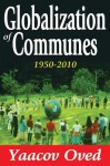 Globalization of Communes 1950-2010 - Yaacov Oved