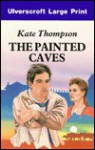 The Painted Caves - Kate Thompson