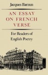 Essay on French Verse: For Readers of English Poetry - Jacques Barzun