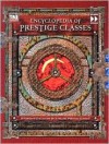 Encyclopedia of Prestige Classes: A Fantastic Collection of Thrilling Prestige Classes! - Fast Forward