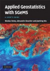 Applied Geostatistics with SGeMS - Nicolas Rémy, Alexandre Boucher, Jianbing Wu