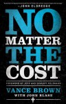 No Matter The Cost - Vance Brown, John Blase