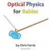 Optical Physics for Babies - Chris Ferrie