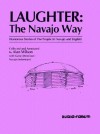 Laughter: The Navajo Way - Alan Wilson