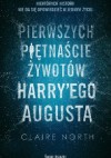 Pierwszych piętnaście żywotów Harry'ego Augusta - Tomasz Wyżyński, Claire North