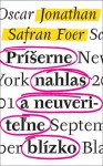 Príšerne nahlas a neuveriteľne blízko - Jonathan Safran Foer, Pavol Lukáč