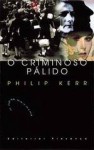 O Criminoso Pálido - Philip Kerr