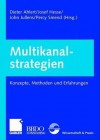 Multikanalstrategien: Konzepte, Methoden Und Erfahrungen - Dieter Ahlert, Josef Hesse, John Jullens, Percy Smend